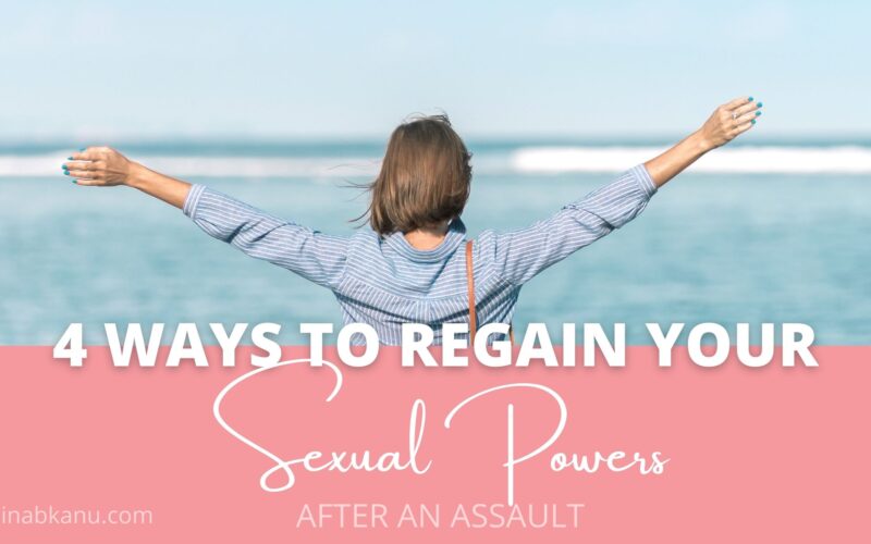how to regain your sexual powers after an assault