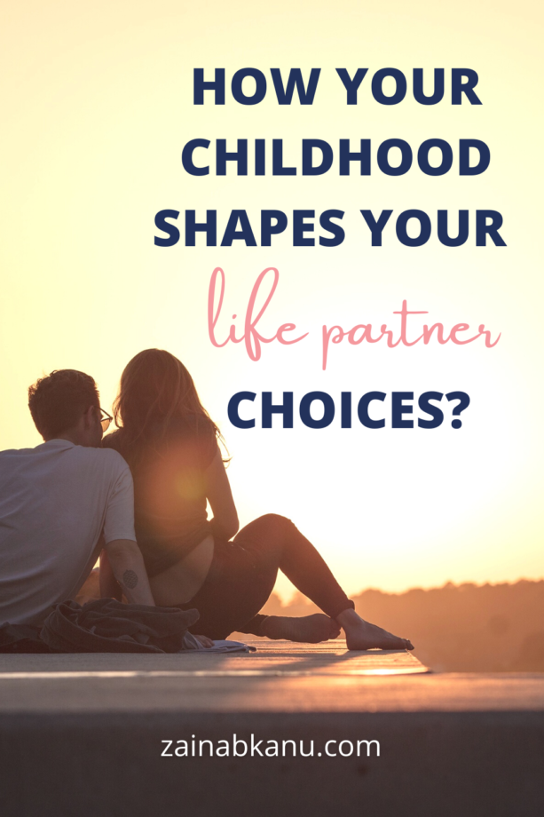 Partner-choices-pin-3-613x920 How your childhood affects your life partner choices?