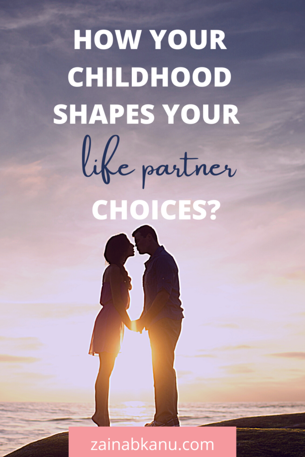 Partner-choices-pin-5-613x920 How your childhood affects your life partner choices?