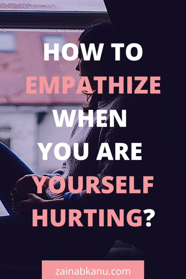 empathy-pin-2-613x920 How to empathize when you are yourself hurting?