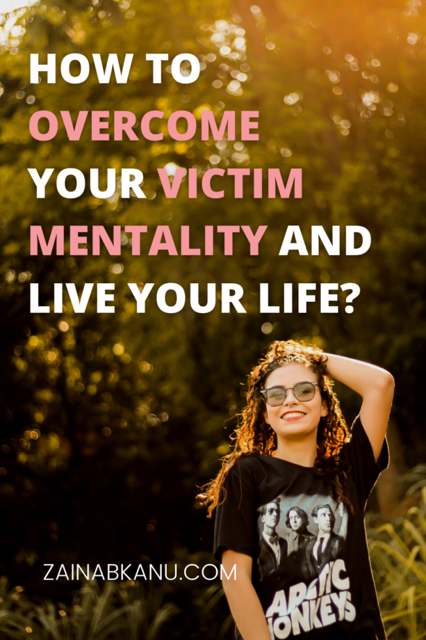 overcome-victim-mentality-pin-6-613x920 How can you overcome the victim mentality?